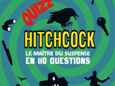 Le grand quizz : Hitchcock, le maître du suspense en 110 questions