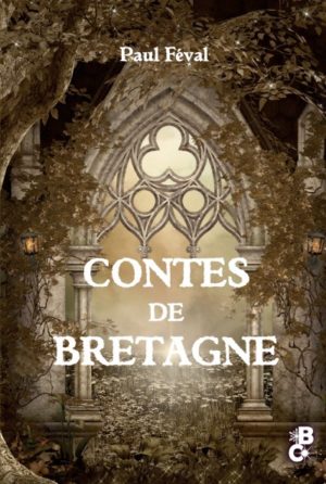 Contes de Bretagne de Paul Féval