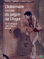 Dictionnaire complet du jargon de l'argot